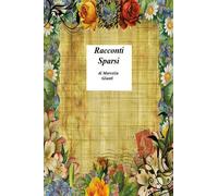 Racconti Sparsi di Marcella Giunti, 2021, Youcanprint