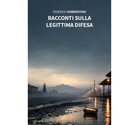 Racconti sulla legittima difesa - Sorrentino Federico