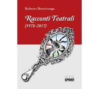 Racconti teatrali (1978-2017)