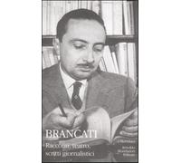Racconti, teatro, scritti giornalistici - Brancati Vitaliano