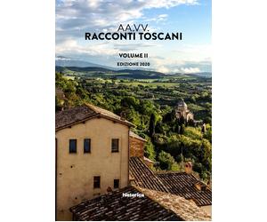 Racconti Toscani. Vol. 2 - [Historica Edizioni]