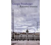 Racconti triestini - Pressburger Giorgio