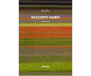 Racconti Umbri. 2018 - [Historica]