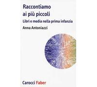 Raccontiamo ai più piccoli. Libri e media nella prima infanzia