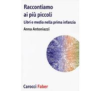 Raccontiamo ai più piccoli. Libri e media nella prima infanzia