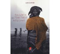Racconto del territorio africano. Letterature per una geografia -