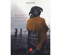 Racconto del territorio africano. Letterature per una geografia