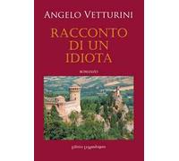 Racconto di un idiota. Ediz. integrale