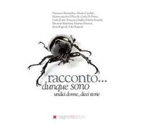 Racconto... dunque sono. Undici donne, dieci storie