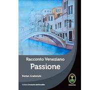Racconto veneziano, Passione
