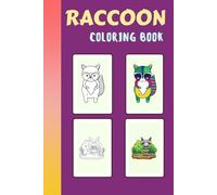 Raccoon Coloring Book: A Fun & Creative Activity Book Featuring 30 Unique Pages to Color and 30 Full-Color Pages to Inspire - Perfect for Kids, Teens, and Adults! (6 x 9 Inches)