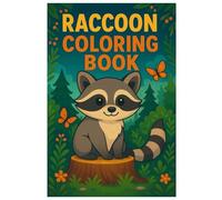 Raccoon Coloring Book: Cute Forest Scenes with Friendly Raccoon Illustrations for Relaxing Coloring