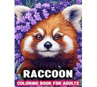 Raccoon Coloring Book for Adults: An Adult Beautiful Relaxation Of Raccoons and Flower