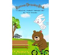 "Raccoon Drawing Book: A Creative Journey Through Art": "Learn, Sketch, and Enjoy the Charm of Raccoons with Easy-to-Follow Drawing Pages for All Ages"
