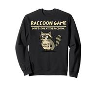 Raccoon Game Don't Look At The Raccoon Funny Raccoon Felpa