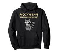Raccoon Game Don't Look At The Raccoon Funny Raccoon Felpa con Cappuccio