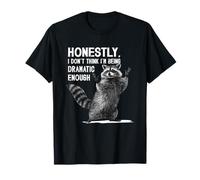 Raccoon Onestamente Non Penso di Essere Abbastanza drammatico Maglietta