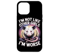 Raccoon Oppossum Non sono come le altre ragazze, sono peggio Custodia per iPhone 12 Pro Max