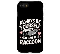 Raccoon Sii sempre te stesso a meno che tu non possa essere un procione Custodia per iPhone SE (2020) / 7 / 8