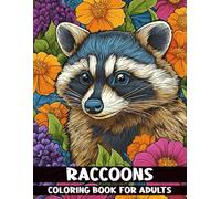 Raccoons Coloring Book for Adults: An Adult Beautiful Illustrations Of Raccoon and Flowers
