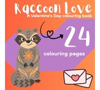 Raccoon's Valentine's Day: A Children's Colouring Book