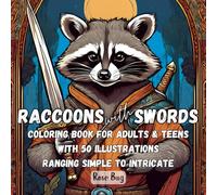 Raccoons with Swords: Coloring Book for Adults & Teens with 50 Illustrations Ranging Simple to Intricate