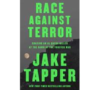 Race Against Terror: Chasing an Al Qaeda Killer at the Dawn of the Forever War