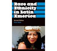 Race and Ethnicity in Latin America - Second Edition: Anthropology - Wade Peter