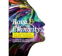 Race and Ethnicity: The Sociological Mindful Approach