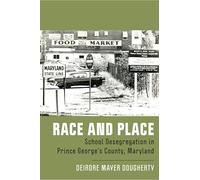 Race and Place: School Desegregation in Prince George's County, Maryland