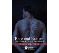 Race and Racism: Biology, Ethics, Politics