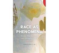 Race as Phenomena: Between Phenomenology and Philosophy of Race