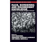 Suvi Keskinen Race, Bordering and Disobedient Knowledge (Copertina rigida)