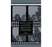 Race, Class, and Gender in "Medieval" Cinema (Tascabile) New Middle Ages