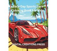Race Day Sports Cars Coloring Book For Kids: AGES 5-9