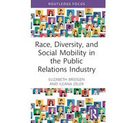 Race, Diversity, and Social Mobility in the Public Relations Industry