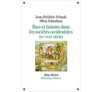 Race et histoire dans les sociétés occidentales (XV-XVIIIe siècle)