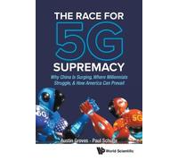 Race For 5g Supremacy, The: Why China Is Surging, Where Millennials (Tascabile)