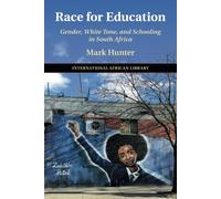 Race for Education: Gender, White Tone, and Schooling in South Africa - Hu...