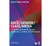 Race/Gender/Class/Media: Considering Diversity Across Audiences, Content, and Producers