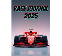 Race Journal 2025: From Lights Out to the Checkered Flag: Your 2025 Racing Companion