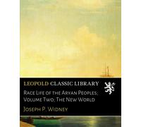 Race Life of the Aryan Peoples; Volume Two; The New World
