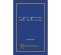 Race questions, provincialism, and other American problems