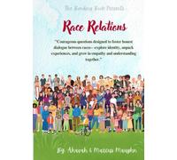 Race Relations: A Guide to Honest Conversations on Race, Equity, and Human Connection”