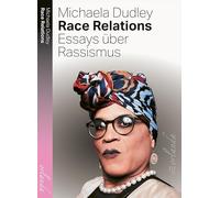 Race Relations: Essays über Rassismus