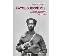 Races guerrières: Enquête sur une catégorie impériale 1850-1918