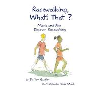 Racewalking, What's That?: Maria and Alex Discover Racewalking
