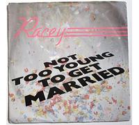 Racey - Not too young to get married / Vinyl single [Vinyl-Single 7'']