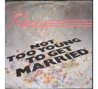 RACEY - RACEY - NOT TOO YOUNG TO GET MARRIED - 7" VINYL