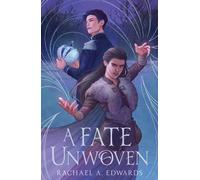 Rachael A. Edwards A Fate Unwoven (Copertina rigida) Threads of Fate